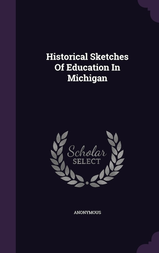 Couverture_Historical Sketches Of Education In Michigan