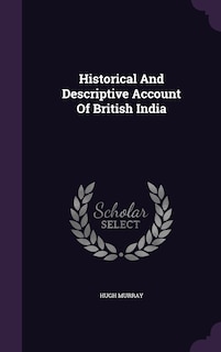 Couverture_Historical And Descriptive Account Of British India