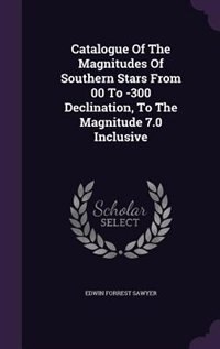 Front cover_Catalogue Of The Magnitudes Of Southern Stars From 00 To -300 Declination, To The Magnitude 7.0 Inclusive
