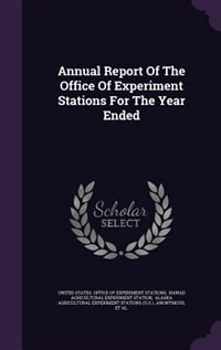 Front cover_Annual Report Of The Office Of Experiment Stations For The Year Ended