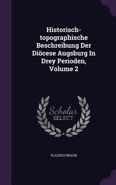 Front cover_Historisch-topographische Beschreibung Der Diöcese Augsburg In Drey Perioden, Volume 2