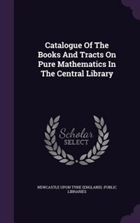 Front cover_Catalogue Of The Books And Tracts On Pure Mathematics In The Central Library