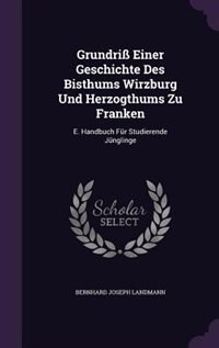 Front cover_Grundriß Einer Geschichte Des Bisthums Wirzburg Und Herzogthums Zu Franken