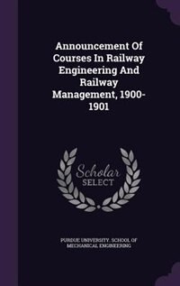 Couverture_Announcement Of Courses In Railway Engineering And Railway Management, 1900-1901