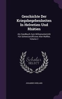 Front cover_Geschichte Der Kriegsbegebenheiten In Helvetien Und Rhätien
