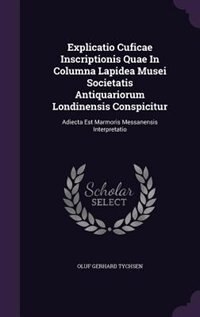Couverture_Explicatio Cuficae Inscriptionis Quae In Columna Lapidea Musei Societatis Antiquariorum Londinensis Conspicitur