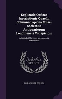 Couverture_Explicatio Cuficae Inscriptionis Quae In Columna Lapidea Musei Societatis Antiquariorum Londinensis Conspicitur