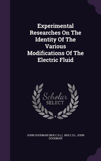 Couverture_Experimental Researches On The Identity Of The Various Modifications Of The Electric Fluid