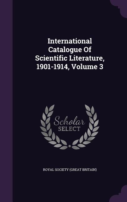 Front cover_International Catalogue Of Scientific Literature, 1901-1914, Volume 3
