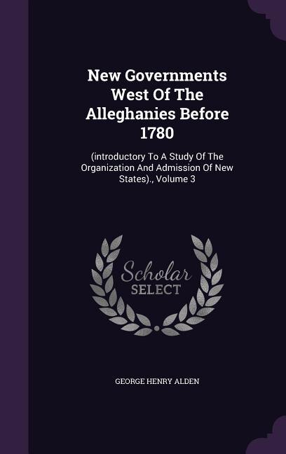 Couverture_New Governments West Of The Alleghanies Before 1780