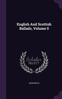 Couverture_English And Scottish Ballads, Volume 5