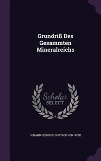 Grundriß Des Gesammten Mineralreichs