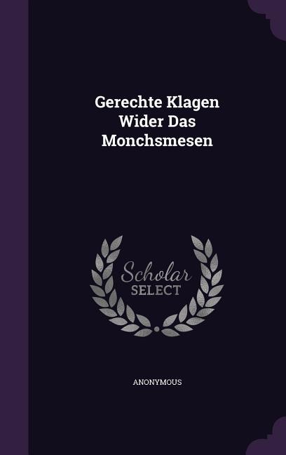Couverture_Gerechte Klagen Wider Das Monchsmesen