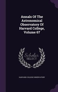Couverture_Annals Of The Astronomical Observatory Of Harvard College, Volume 67