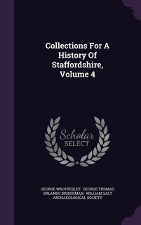 Couverture_Collections For A History Of Staffordshire, Volume 4
