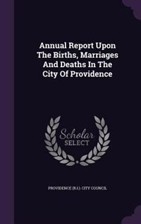 Couverture_Annual Report Upon The Births, Marriages And Deaths In The City Of Providence
