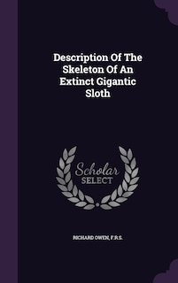 Front cover_Description Of The Skeleton Of An Extinct Gigantic Sloth