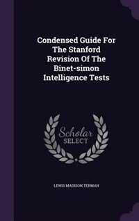 Condensed Guide For The Stanford Revision Of The Binet-simon Intelligence Tests