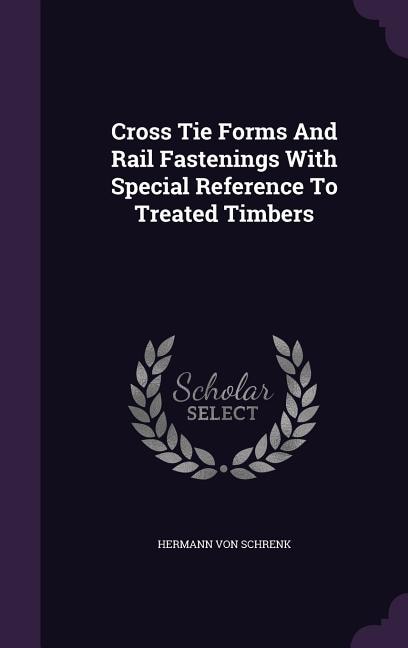 Front cover_Cross Tie Forms And Rail Fastenings With Special Reference To Treated Timbers