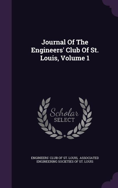 Front cover_Journal Of The Engineers' Club Of St. Louis, Volume 1