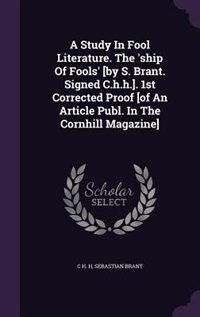 A Study In Fool Literature. The 'ship Of Fools' [by S. Brant. Signed C.h.h.]. 1st Corrected Proof [of An Article Publ. In The Cornhill Magazine]