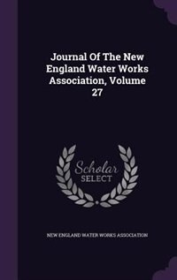Couverture_Journal Of The New England Water Works Association, Volume 27