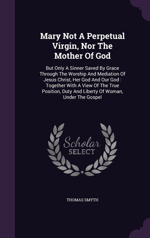 Couverture_Mary Not A Perpetual Virgin, Nor The Mother Of God