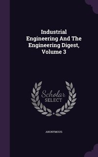 Couverture_Industrial Engineering And The Engineering Digest, Volume 3