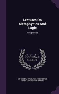 Couverture_Lectures On Metaphysics And Logic