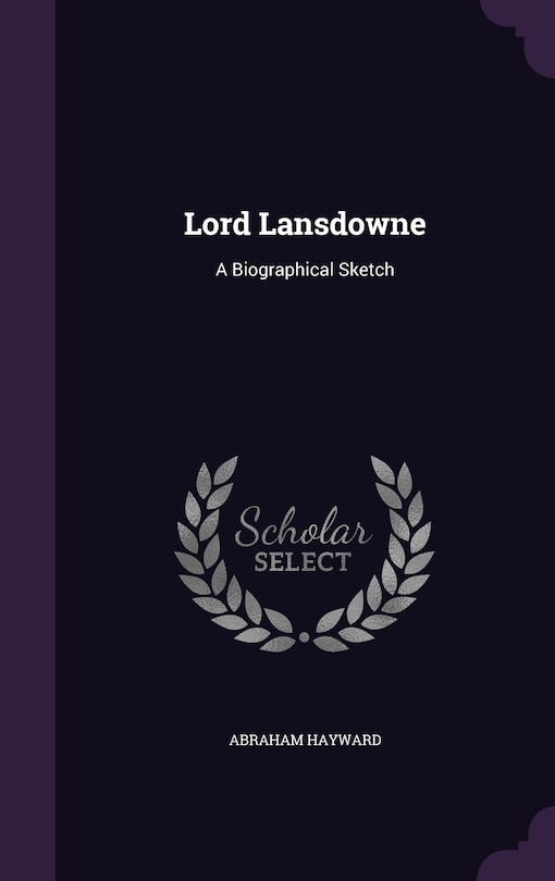 Lord Lansdowne: A Biographical Sketch