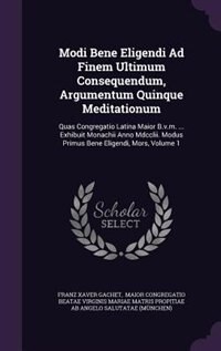 Front cover_Modi Bene Eligendi Ad Finem Ultimum Consequendum, Argumentum Quinque Meditationum