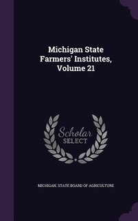 Front cover_Michigan State Farmers' Institutes, Volume 21