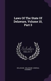 Couverture_Laws Of The State Of Delaware, Volume 10, Part 3