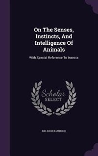 Couverture_On The Senses, Instincts, And Intelligence Of Animals
