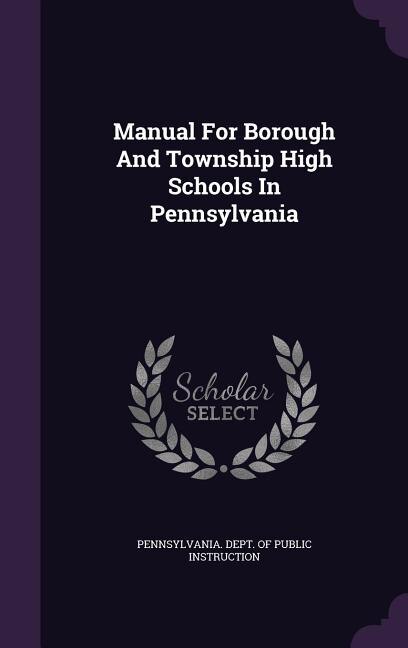 Front cover_Manual For Borough And Township High Schools In Pennsylvania