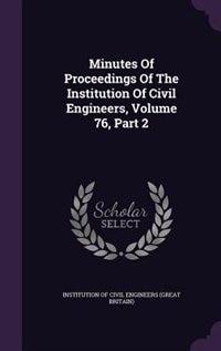 Couverture_Minutes Of Proceedings Of The Institution Of Civil Engineers, Volume 76, Part 2
