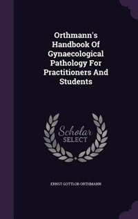 Couverture_Orthmann's Handbook Of Gynaecological Pathology For Practitioners And Students