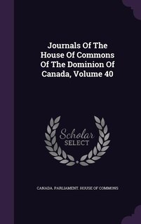 Journals Of The House Of Commons Of The Dominion Of Canada, Volume 40