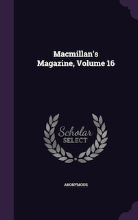 Front cover_Macmillan's Magazine, Volume 16