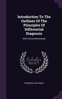 Front cover_Introduction To The Outlines Of The Principles Of Differential Diagnosis