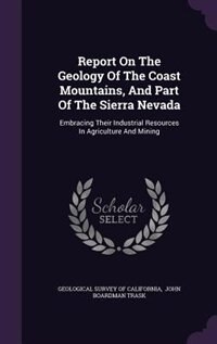 Couverture_Report On The Geology Of The Coast Mountains, And Part Of The Sierra Nevada