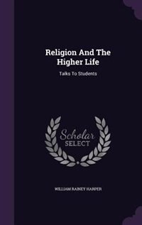 Front cover_Religion And The Higher Life