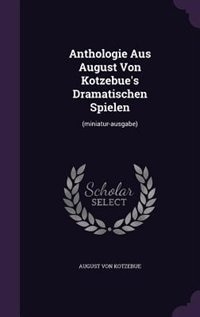 Couverture_Anthologie Aus August Von Kotzebue's Dramatischen Spielen