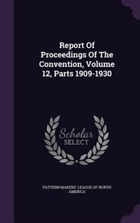 Couverture_Report Of Proceedings Of The Convention, Volume 12, Parts 1909-1930