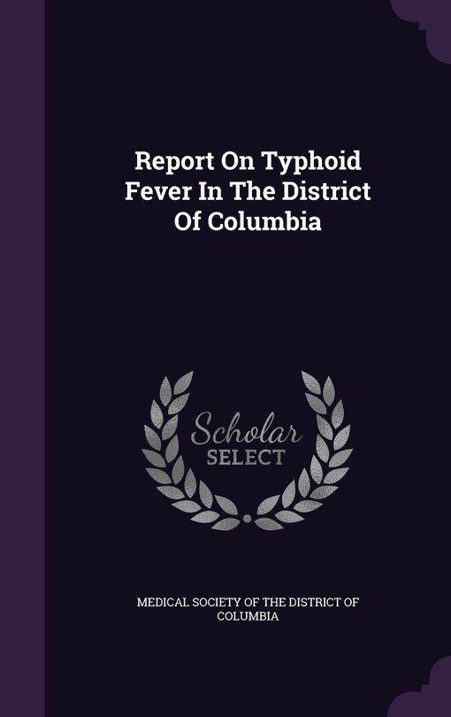 Front cover_Report On Typhoid Fever In The District Of Columbia