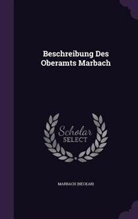 Couverture_Beschreibung Des Oberamts Marbach