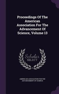 Front cover_Proceedings Of The American Association For The Advancement Of Science, Volume 13