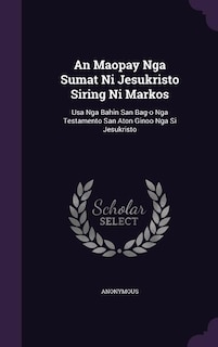 Front cover_An Maopay Nga Sumat Ni Jesukristo Siring Ni Markos