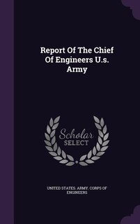 Report Of The Chief Of Engineers U.s. Army