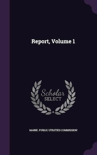 Report, Volume 1